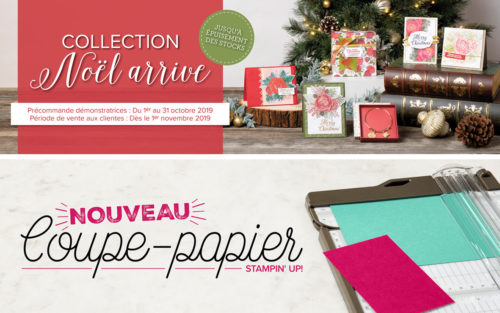 2019 11 01 Stampin’Up! Exclusivité Collection Noël arrive et Nouveauté Coupe papier