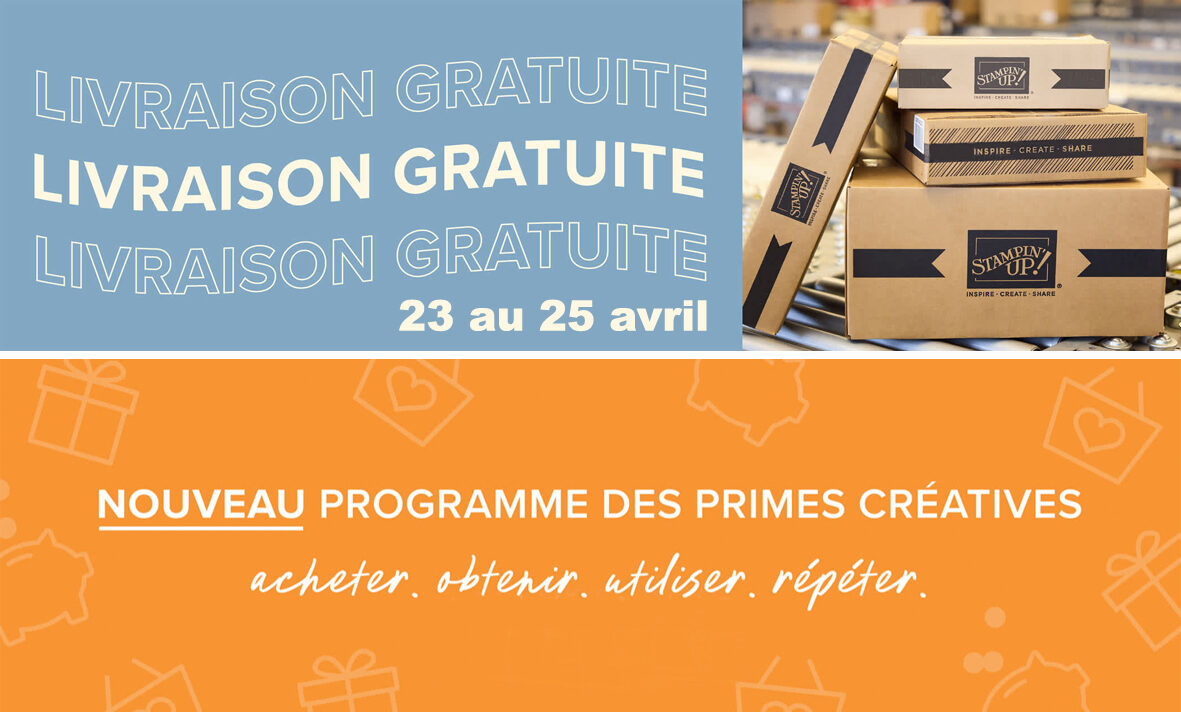 2025 04 23 Stampin’Up! Promotion – Livraison gratuite et Nouveauté – Programme des primes créatives 1