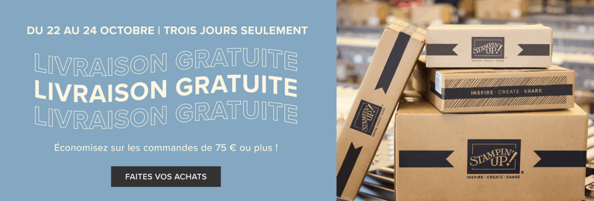 2025 10 22-24 Stampin’Up! Promotion – Livraison gratuite 1